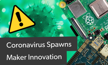 Coronavirus Inspires Maker, Tech Innovation